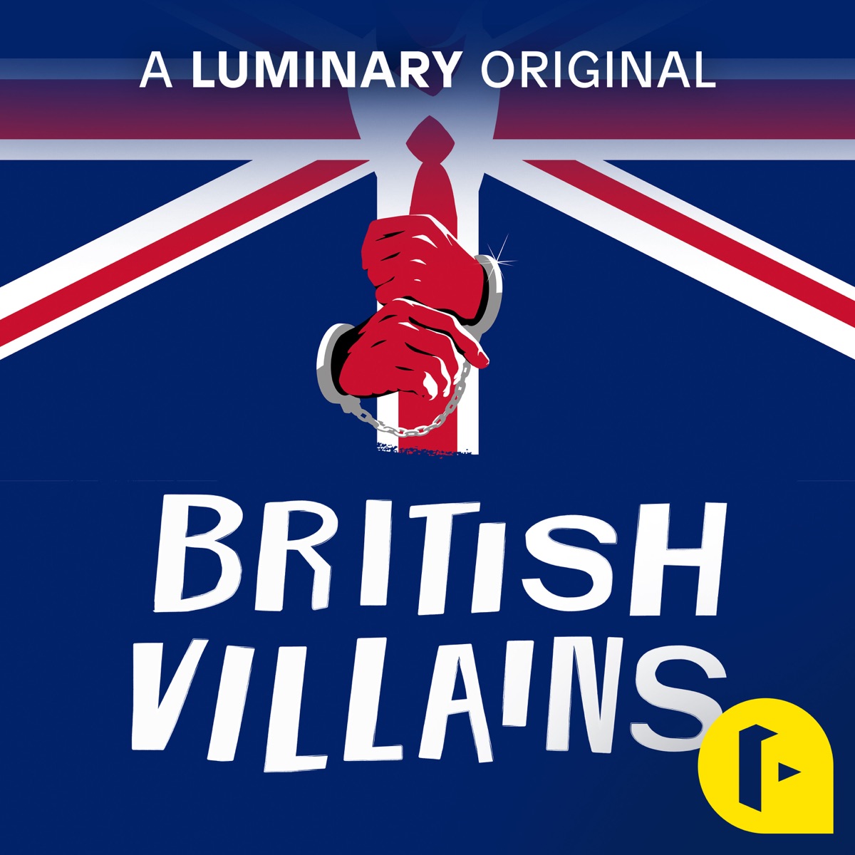 Luminary British Villains Podcast